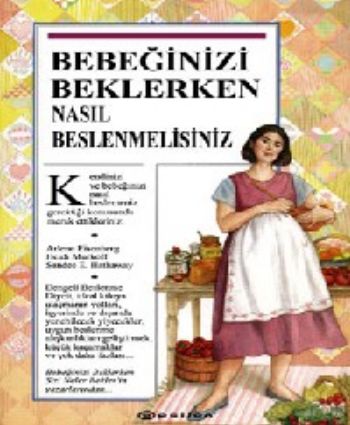 Bebeğinizi Beklerken Nasıl Beslenmelisiniz %25 indirimli A.Eisenberg-H