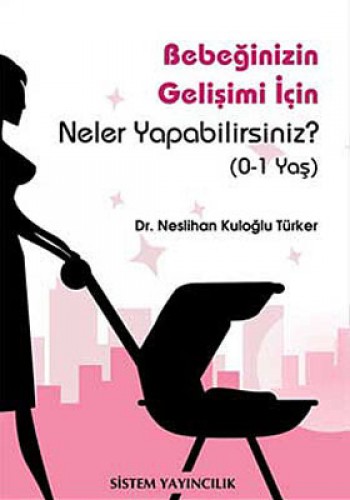 Bebeğinizin Gelişimi İçin Neler Yapabilirsiniz