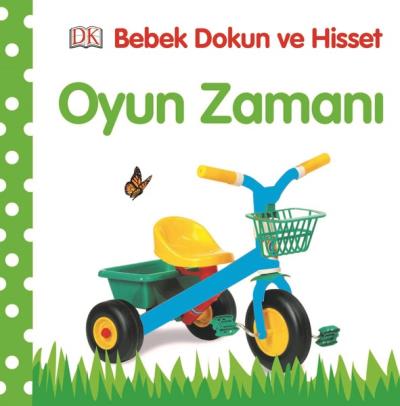 Bebek Dokun ve Hisset - Oyun Zamanı (Ciltli) Kolektif