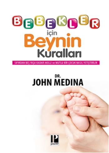 Bebekler İçin Beynin Kuralları %17 indirimli John Medina