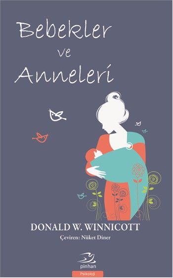 Bebekler ve Anneleri %17 indirimli Donald W. Winnicott