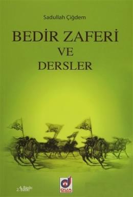 Bedir Zaferi ve Dersler Sadullah Aydın