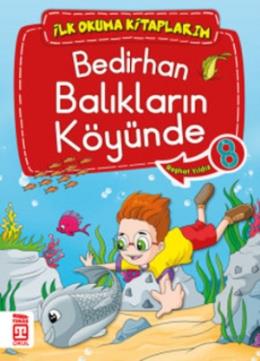 İlk Okuma Kitaplarım Bedirhan Balıkların Köyünde 8 %17 indirimli Reşha