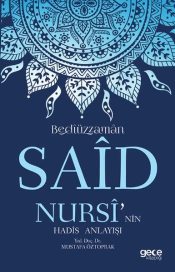 Bedizzaman Said Nursinin Hadis Anlayışı Mustafa Öztoprak