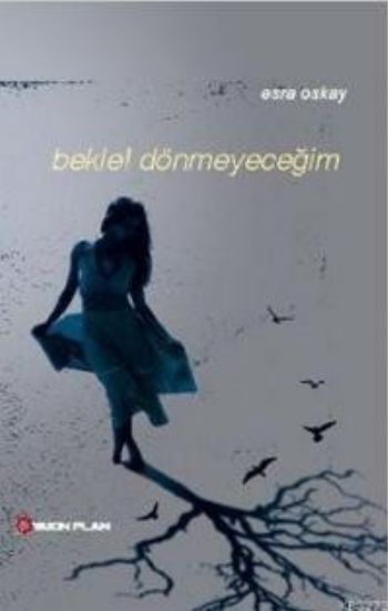 Bekle Dönmeyeceğim %17 indirimli Esra Oskay