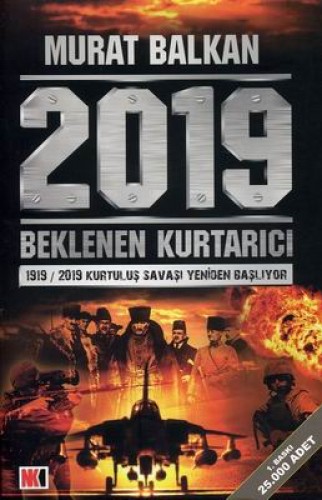 Beklenen Kurtarıcı 2019 1919 / 2019 Kurtuluş Savaşı Yeniden Başlıyor