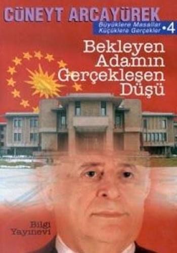 Bekleyen Adamın Gerçekleşen Düşü %17 indirimli Cüneyt Arcayürek