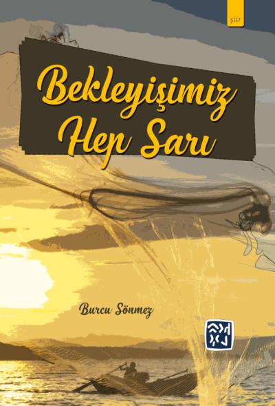 Bekleyişimiz Hep Sarı Burcu Sönmez