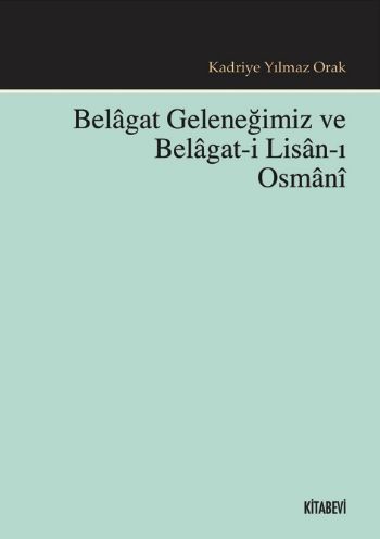 Belagat Geleneğimiz ve Belagatı Lisanı Osmani