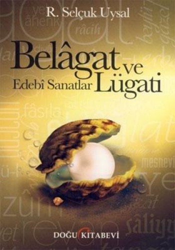 Belagat ve Edebi Sanatlar Lügati %17 indirimli R. Selçuk Uysal