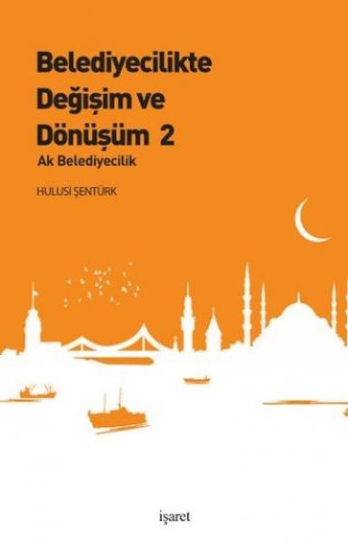 Belediyecilikte Değişim ve Dönüşüm 2 Hulusi Şentürk