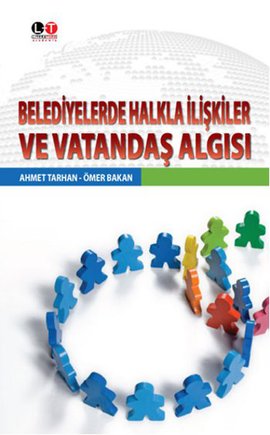 Belediyelerde Halkla İlişkiler ve Vatandaş Algısı %17 indirimli Ömer B