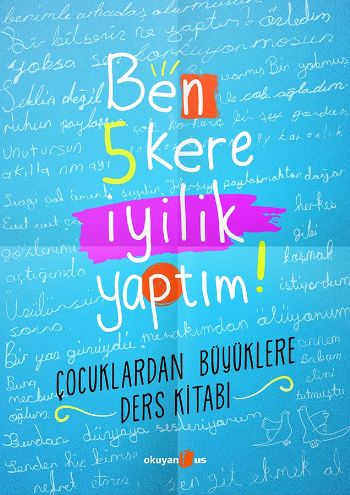 Ben 5 Kere İyilik Yaptım Çocuklardan Büyüklere Ders Kitabı