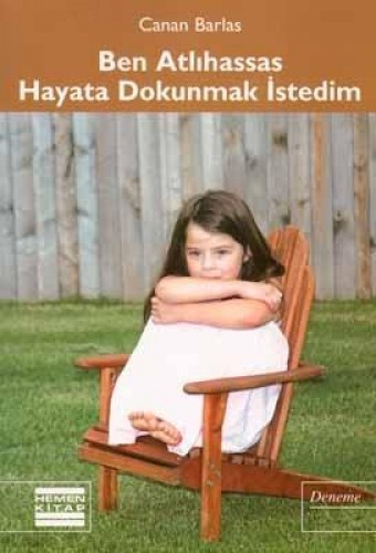 Ben Atlihassas Hayata Dokunmak İstedim