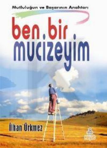 Ben Bir Mucizeyim %17 indirimli İlhan Ürkmez