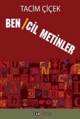 Ben Cil Metinler Tacim Çiçek