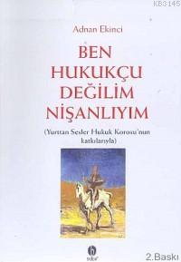 Ben Hukukçu Değillim Nişanlıyım Adnan Ekinci