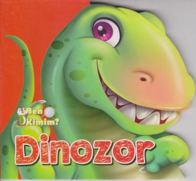 Ben Kimim-Dinozor