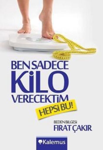 Ben Sadece Kilo Verecektim "Hepsi Bu!"