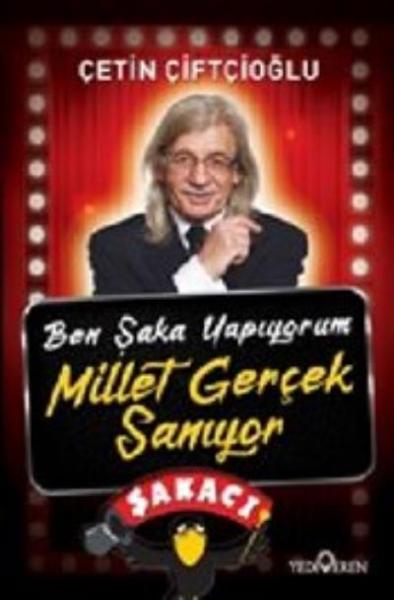 Ben Şaka Yapıyorum Millet Gerçek Sanıyor