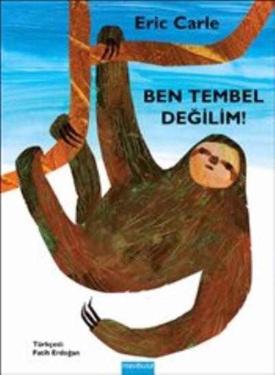 Ben Tembel Değilim! Eric Carle