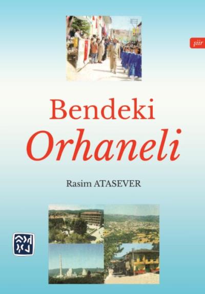 Bendeki Orhaneli Rasim Atasever