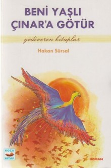 Beni Yaşlı Çınar’a Götür