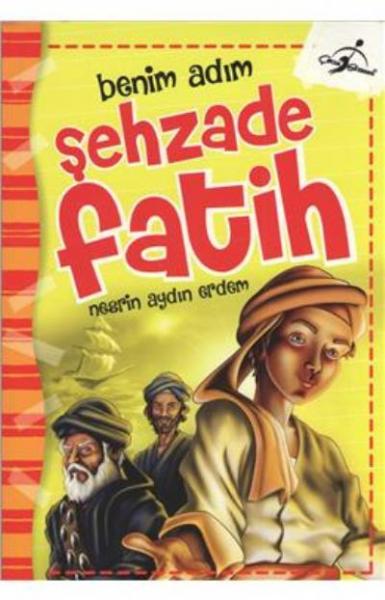 Benim Adım Şehzade Fatih Nesrin Aydın Erdem