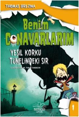 Benim Canavarlarım 1 - Yeşil Korku Tünelindeki Sır