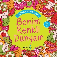 Benim Renkli Dünyam - Büyükler İçin Boyama