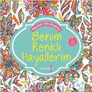 Benim Renkli Hayallerim - Büyükler İçin Boyama