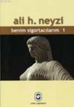 Benim Sigortacılarım-1 %17 indirimli Ali H. Neyzi