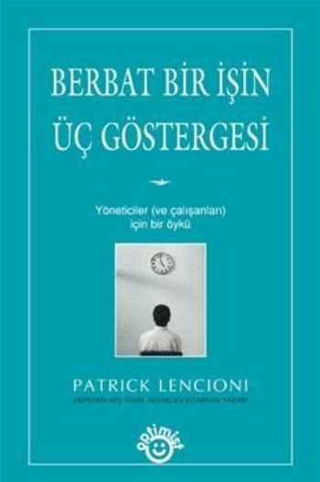 Berbat Bir İşin Üç Göstergesi %17 indirimli Patrick Lencioni