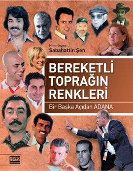 Bereketli Toprağın Renkleri Bir Başka Açıdan Adana (Ciltli)