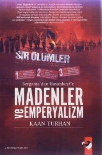 Bergamadan Hasankeyfe Madenler ve Emperyalizm Kaan Turhan