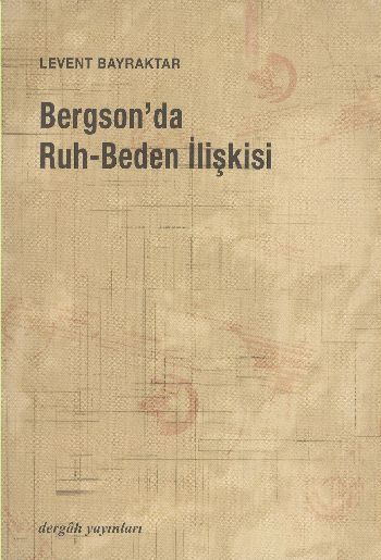 Bergsonda Ruh-Beden İlişkisi %17 indirimli Levent Bayraktar