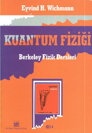 Berkeley Fizik Dersleri Cilt-4: Kuantum Fiziği