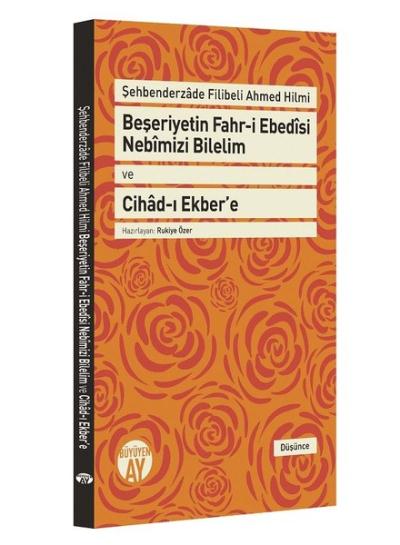 Beşeriyetin Fahr-i Ebedisi Nebimizi Bilelim ve Cihad-ı Ekber'e: Şehben