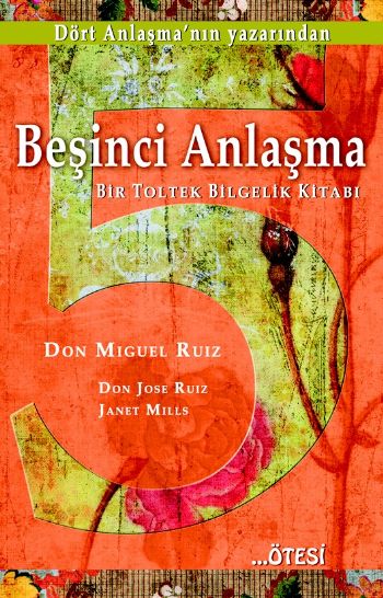 Beşinci Anlaşma (Bir Toltek Bilgelik Kitabı) %17 indirimli D.M.Ruiz-D.