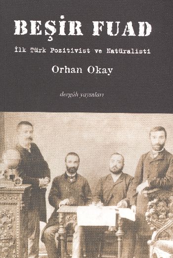 Beşir Fuad (İlk Türk Pozitivist ve Natüralisti)