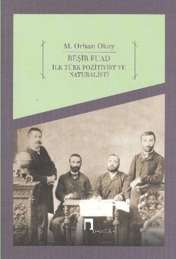 Beşir Fuad İlk Türk Pozitivist ve Natüralisti %17 indirimli Orhan Okay