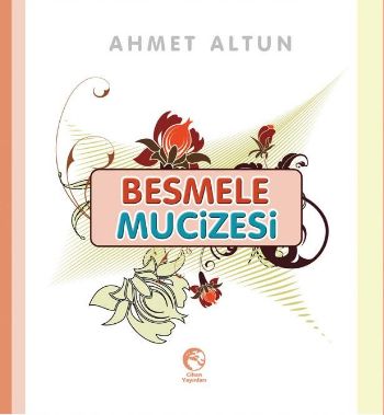 Besmele Mucizesi %17 indirimli Ahmet Altun