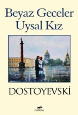 Beyaz Geceler - Uysal Kız Fyodor Mihailoviç Dostoyevski