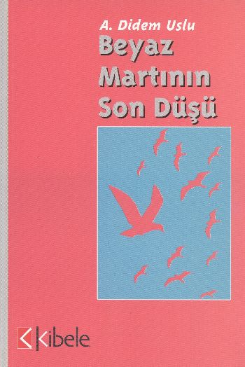 Beyaz Martının Son Düşü %17 indirimli A. Didem Uslu