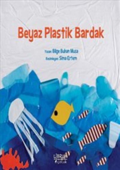 Beyaz Plastik Bardak Bilge Buhan Musa