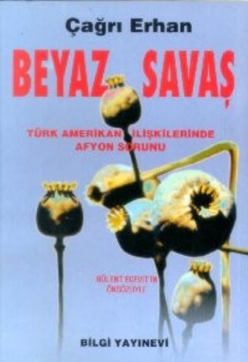 Beyaz Savaş Türk-Amerikan İlişkilerinde Afyon Sorunu