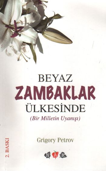 Beyaz Zambaklar Ülkesinde-Bir Milletin Uyanışı %17 indirimli Grigory P