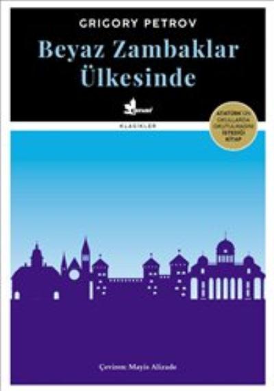 Beyaz Zambaklar Ülkesinde (Ciltli) Grigory Petrov