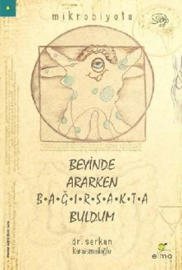 Beyinde Ararken Bağırsakta Buldum - İmzalı