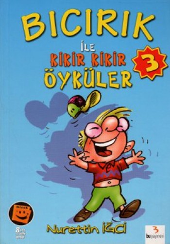 Bıcırık ile Kikir Kikir Öyküler 3